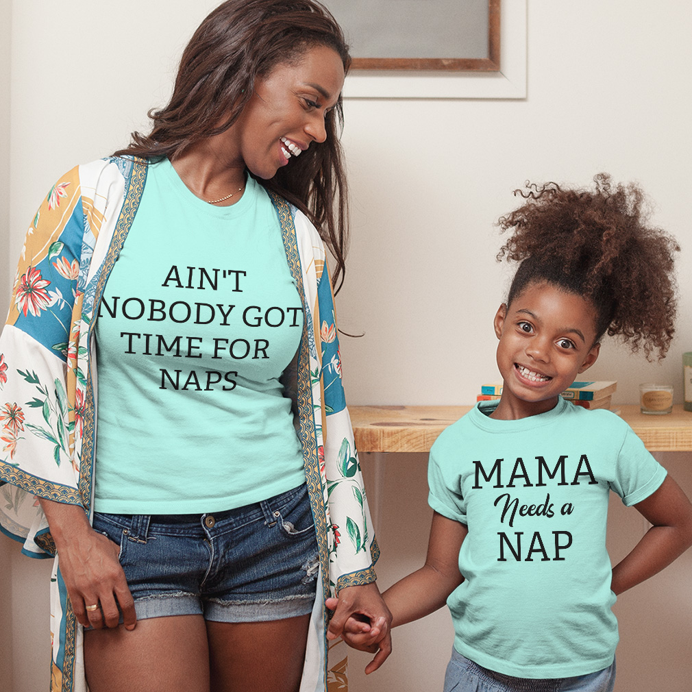 Mommy and Me Outfits Mama Needs A Nap Not Nobody Got Time for Naps Match Clothes - Picture 3 of 9